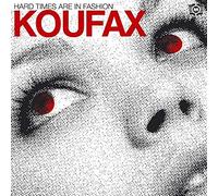 Koufax - Hard Times Are in Fashion