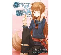 Koume, Keito - Spice and Wolf, Vol. 11 (light novel): Side Colors II (SPICE AND WOLF LIGHT NOVEL SC)