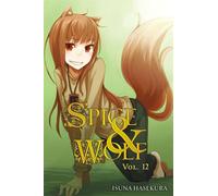 Koume, Keito - Spice and Wolf, Vol. 12 (light novel): Volume 12 (SPICE AND WOLF LIGHT NOVEL SC)