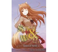 Koume, Keito – Spice and Wolf, Vol. 9: The Town of Strife II – Novela ligera – Yen Press