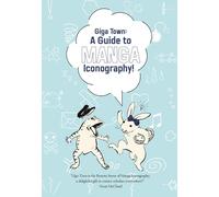 Kouno, Fumiyo - Giga Town: The Guide to Manga Iconography