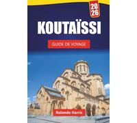 KOUTAÏSSI GUIDE DE VOYAGE 2026: Découvrez les principales attractions, les monuments historiques, la cuisine locale et les expériences culturelles de l'ouest de la Géorgie