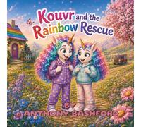 Kouvr and the Rainbow Rescue: A Unicorn 911 Safety Story for Kids