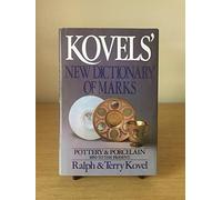 Kovel's New Dictionary of Marks: Pottery and Porcelain 1850 to the Present