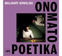 Kowalski,Malakoff - Ono Mato Poetika
