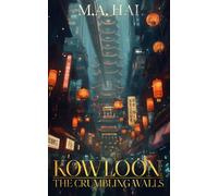 Kowloon: The Crumbling Walls
