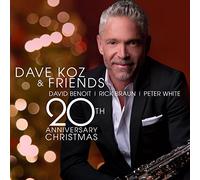 Koz, Dave - Dave Koz and Friends: 20th Anniversary Christmas