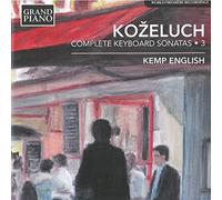 Kozeluh Leopold - Sonates pour Clavier (Intégrale - Volume 3)