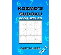 Kozmo Sudoku Collection Vol. 1: 600 Ways to Escape Boredom One Box at a Time