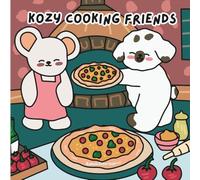 Kozy Cooking Friends: Cute and Bold Coloring Book (Kozy Friends on Adventures)