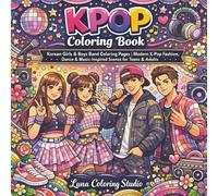 KP0P Coloring Book: Korean Girls & Boys Band Coloring Pages | Modern K-Pop Fashion, Dance & Music-Inspired Scenes for Teens & Adults