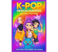 KP0P DEM0N Hun-ter's: An Epic Story of Songs That Protect the World