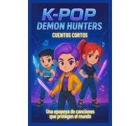 KP0P DEM0N Hun-ter's: Una historia sobre el poder del sonido y la esperanza