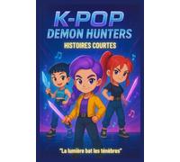 KP0P DEM0N Hun-ter's: Une histoire sur le pouvoir du son et de l’espoir