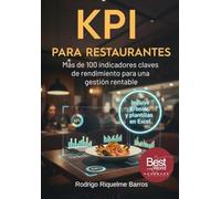 KPI para Restaurantes: Más de 100 indicadores claves de rendimiento para una gestión rentable (Gestión de restaurantes y afines)