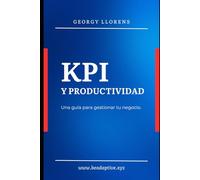 KPI y Productividad: Una guía para gestionar tu negocio.