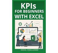 KPIs for Beginners with Excel: Practical KPI Design for Business, E-Commerce & Teams (EXCEL CHALLENGE)