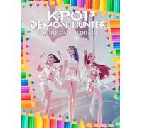 K'Po-p D'e-mon' H'un-ter Libro da Colorare: Per adolescenti e adulti | Arte ispirata alla fantasia e alla musica