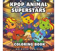 KPOP Animal Superstars Coloring Book Volume 3: Featuring Original K-POP Inspired Characters For Fans Of All Ages (KPOP Animal Superstars Series)