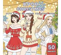 KPop Christmas: Cute & Relaxing Coloring Book about Music, Fantasy and Christmas | 50 Images, 8.5x8.5 inches - Perfect Gift for Kids, Teens, Adults