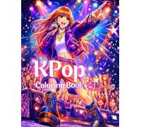 KPop Coloring Book: Concert Stages, Backstage Secrets & World Tour Adventures | Perfect Gift for KPop Fans, Teens & Young Adults
