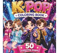 Kpop Coloring Book: K pop Idol Fashion Coloring Book | Cute and Relaxing Designs Chibi Kawaii For Tweens, Teens, Girls & Adults Pop Star Fan | Bold & ... | Golden Collection Gift for Screen-Free Fun