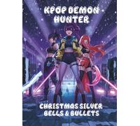 KPOP DEMON HUNTER: Christmas Silver Bells & Bullets