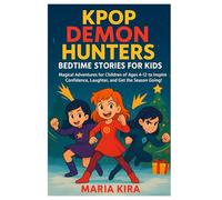 KPOP DEMON HUNTERS BEDTIME STORIES FOR KIDS: Magical Adventures for Children of Ages 4-12 to Inspire Confidence, Laughter, and Get the Season Going!