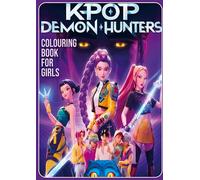 KPop Demon Hunters Colouring Book: 50 Anime-Style Pages of Demon-Slaying Idols, Neon Seoul Fashion & Stage Looks - A Fantasy Colouring Book for Girls Ages 9-13