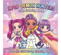 KPop Demon Hunters Cute Coloring Book: Adorable KPop Idol Fighters, Kawaii Chibi Characters, Stylish Outfits & Fantasy Demon Hunter Designs - A Perfect Gift for Girls & Teens