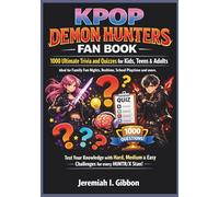 Kpop demon hunters fan book: 1000 Ultimate Trivia and quizzes for Kids, Teens & Adults. Ideal for Family Fun Nights, bedtime, School Playtime and ... & Easy Challenges for every HUNTR/X Stan!