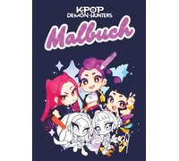 Kpop Demon Hunters Malbuch: Ein fantasievolles Ausmalbuch mit mutigen Popstars, magischen Outfits, coolen Bühnen und Dämonenjäger-Abenteuern für Kinder, Teens und K-Pop-Fans