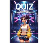 Kpop Demon Hunters Quiz: Only the Fiercest Fans Survive: Your 100-Question Destiny