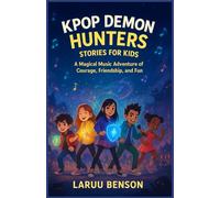 Kpop demon hunters stories for kids: A Magical Music Adventure of Courage, Friendship, and Fun.