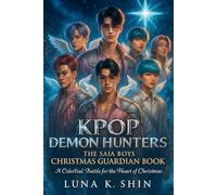 KPOP DEMON HUNTERS THE SAJA BOYS CHRISTMAS GUARDIAN BOOK: A Celestial Battle for the Heart of Christmas [Saja boy’s book: the Christmas edition]