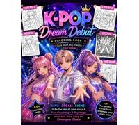 kpop dream debut: a cut idol journey coloring book