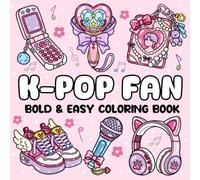 Kpop Fan Bold and Easy Coloring Book: Cute and Relaxing Designs of Chibi Kawaii Art Aesthetic Look | Cute Food | Pop Music Lover Gifts For Girls, Kids, Teens