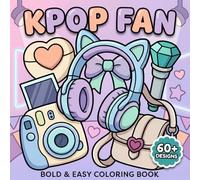 KPop Fan Coloring Book: Adorable Bold And Easy Pages Featuring Stylish Fashion, Cute Accessories, Dance Energy, And Fun Creative Relaxation Moments