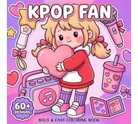 KPop Fan Coloring Book: Over 60 Bold And Easy Designs Featuring Cute Style, Trendy Looks, Sweet Accessories, And Fun Music Inspired Moments