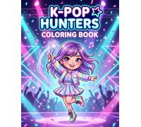 KPop Hunters Coloring Book: 110 Fun Idol Inspired Fantasy Pages Where Music Battles Darkness