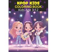 KPOP Kids Coloring Book: K-Pop Kawaii Coloring Book for Kids 3-12 | Cute Idol Characters, Fashion Looks & Fun Scenes