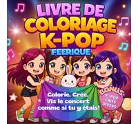 KPOP Livre de coloriage féérique: Cahier créatif pour enfants et fans de K-POP. Rejoins l’Ultimate Dream Tour et colorie ton chemin jusqu’à la scène ! (Creative Kpop Gifts & Books for Kids)