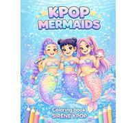 KPOP MERMAIDS COLORING BOOK: Kawaii K-Pop Cute Mermaid Coloring Book for Girls 4-10 | Libro da colorare per bambine | Libro para colorear niñas | Easy Big Lines | No scary scenes |