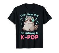 KPOP no te escucho, Estoy Escuchando K-Pop Raccoon Camiseta