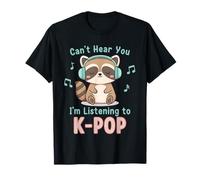 KPOP no te escucho, Estoy Escuchando K-Pop Raccoon Camiseta