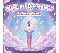 Kpop Props Coloring Book for Kids, Teens & Adults: Cute Lightsticks, Microphones, Idol Accessories & Aesthetic K-Pop Things | Cozy Bold & Easy ... Sheets (K-Pop Merch & Props Coloring Series)