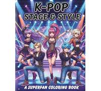 KPOP STAGE & STYLE: A Superfan Coloring Book. (KPOP VIBES)
