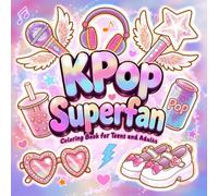 KPop Superfan Coloring Book for Teens and Adults: Chibi Kawaii Pages with Bold and Easy Designs Featuring Idol Style, Fun Collectibles, and Concert Accessories, A Great Gift for K Pop Fans