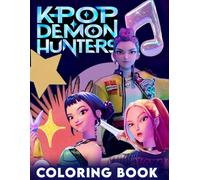 K'Pops Demon Hunter's Coloring Book: Big Kpop Fantasy Coloring Pages - 50+ Demon-Hunting Idols in Magical Worlds for All Ages