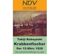Krabbenfischer - Der 15. März 1928: zwei proletarische Erzählungen aus Japan